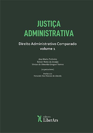 Justiça Administrativa - Direito Administrativo Comparado - vol.1